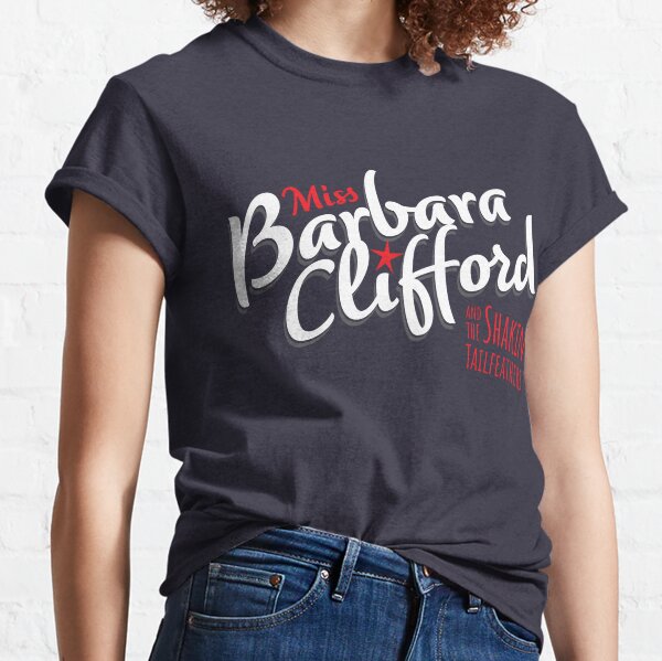 Miss Barbara Clifford & The Shakin' Tailfeathers (lettres blanches) T-shirt classique