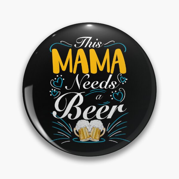 Item preview, This Mama Needs a Beer, Sarcastic Mom Quote designed and sold by orangeblue21.