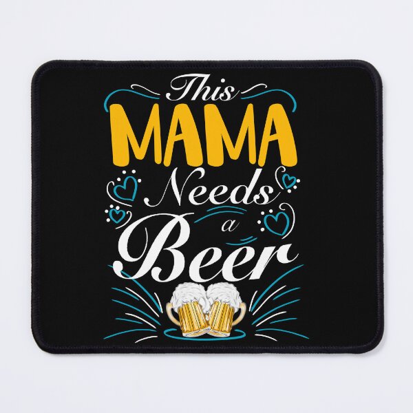 Item preview, This Mama Needs a Beer, Sarcastic Mom Quote designed and sold by orangeblue21.