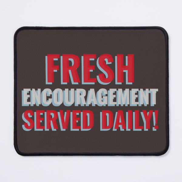 Item preview, FRESH ENCOURAGEMENT SERVED DAILY! Tshirt, mugs designed and sold by DoubleDSD.