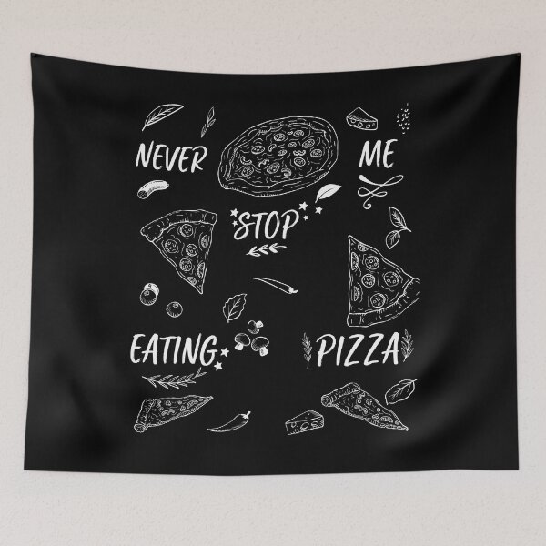 Item preview, Never ,Stop,Me ,Eating ,Pizza,funny,cute designed and sold by artMechbal.