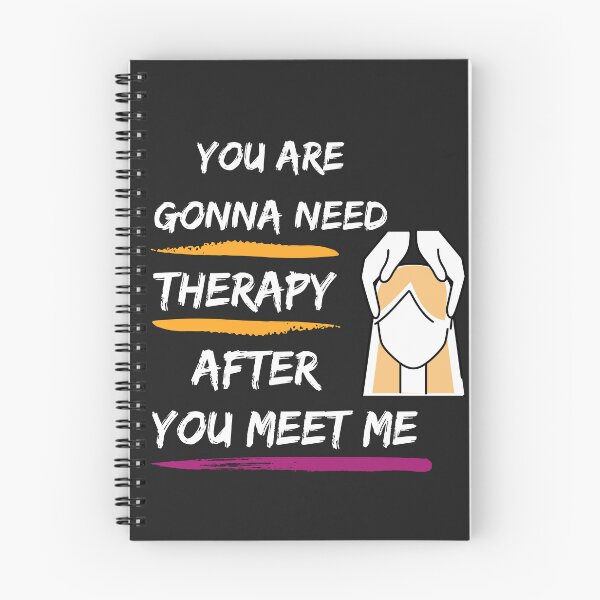 Item preview, YOU ARE GONNA NEED THERAPY AFTER YOU MEET ME designed and sold by mikefer.