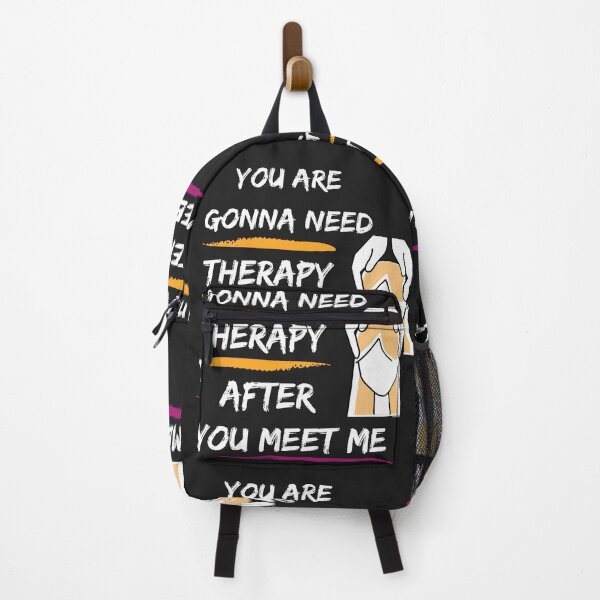 Item preview, YOU ARE GONNA NEED THERAPY AFTER YOU MEET ME designed and sold by mikefer.