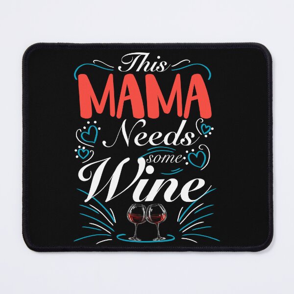 Item preview, This Mama Needs Some Wine, Sarcastic Mom Quote designed and sold by orangeblue21.