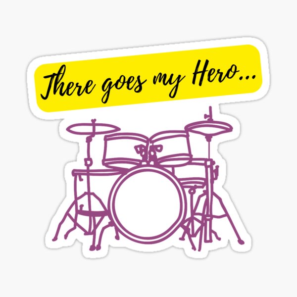 There goes my Hero Sticker