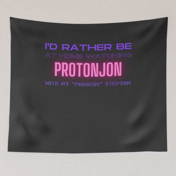 Item preview, ProtonJon poggers stepson twitch youtube content creator designed and sold by LAST WEEK'S STOLEN AESTHETICS.