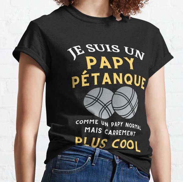 Pétanque Homme Papy Pétanque Cadeaux Bouliste T-shirt classique