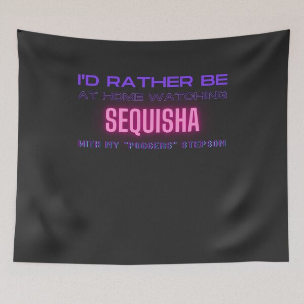 Item preview, Sequisha poggers stepson twitch youtube content creator designed and sold by LAST WEEK'S STOLEN AESTHETICS.