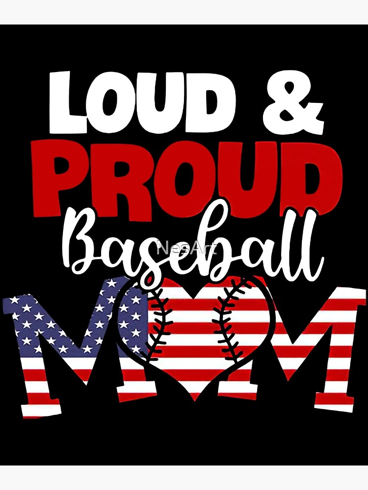 Loud & Proud Baseball Mom Happy Mother's Day  Photographic Print