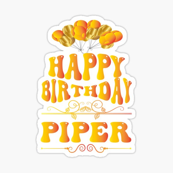 “Happy birthday Piper” Sticker by bahdsgraphic | Redbubble