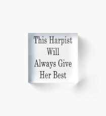 This Harpist Will Always Give Her Best Acrylic Block