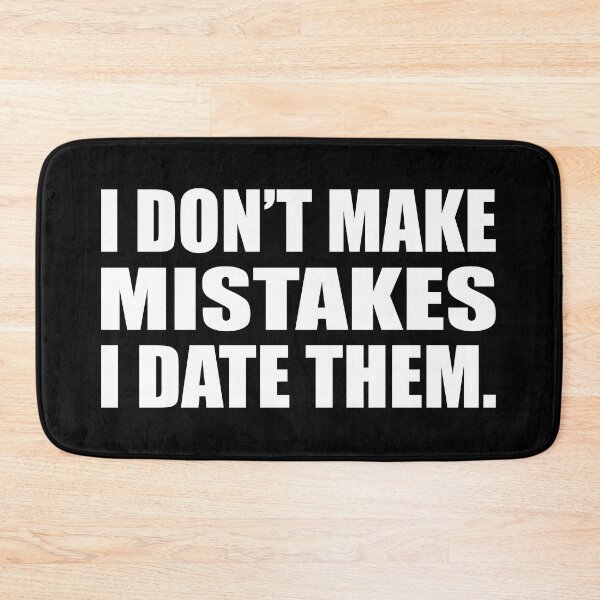 Item preview, I don’t make mistakes; I date them designed and sold by Colorfulandfun.