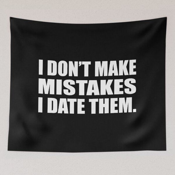 Item preview, I don’t make mistakes; I date them designed and sold by Colorfulandfun.