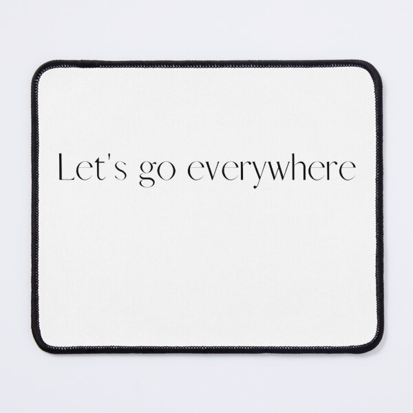 Item preview, Let's go everywhere T-shirt designed and sold by Robs-Place.