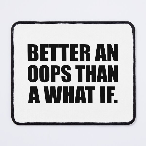 Item preview, Better an oops than a what if designed and sold by Colorfulandfun.