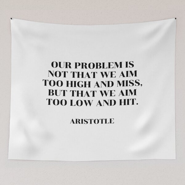 Item preview,  Our problem is not that we aim too high and miss, but that we aim too low and hit - Aristotle motivational philosophy quote designed and sold by Inspirationmotivation.