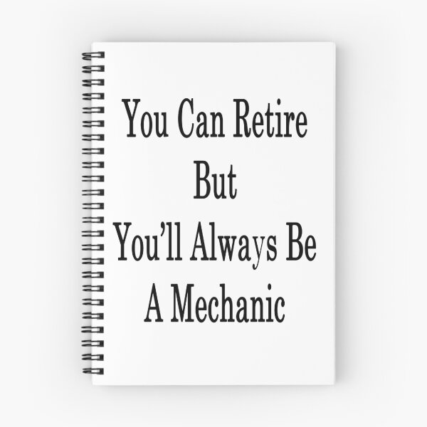 Item preview, You Can Retire But You'll Always Be A Mechanic  designed and sold by supernova23.