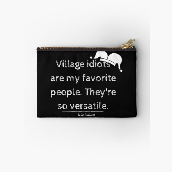 Item preview, Village Idiots are My Favorite People - White designed and sold by DarkGreenSoul.