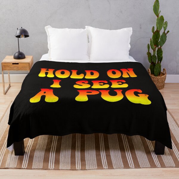 Item preview, Hold On I See A Pug designed and sold by Pugstuff.