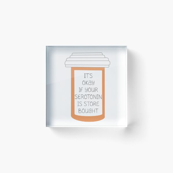 Item preview, It’s okay if your serotonin is store bought - pill bottle designed and sold by AmandaRene97.