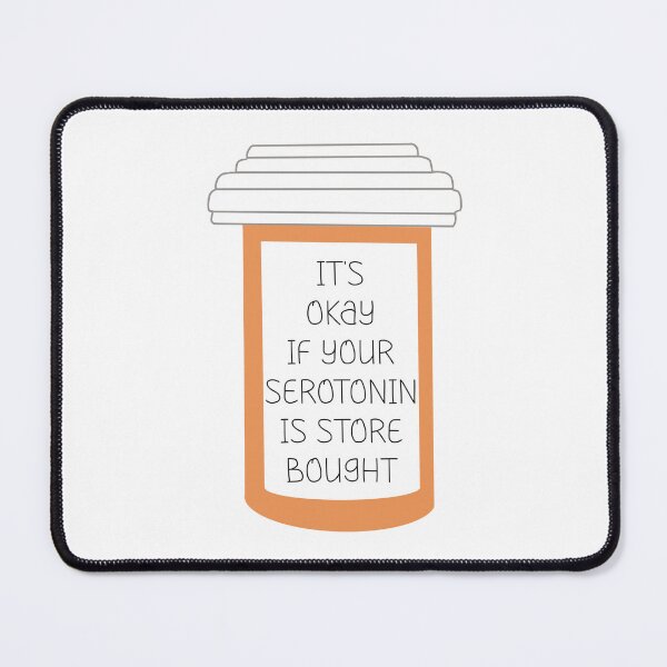 Item preview, It’s okay if your serotonin is store bought - pill bottle designed and sold by AmandaRene97.