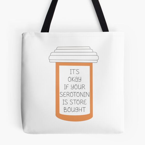 Item preview, It’s okay if your serotonin is store bought - pill bottle designed and sold by AmandaRene97.