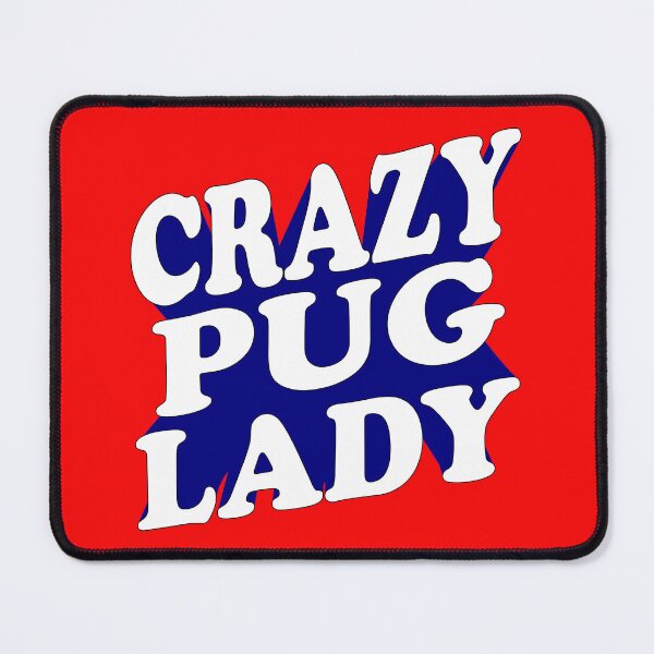 Item preview, Crazy Pug Lady Comic Pug Saying designed and sold by Pugstuff.