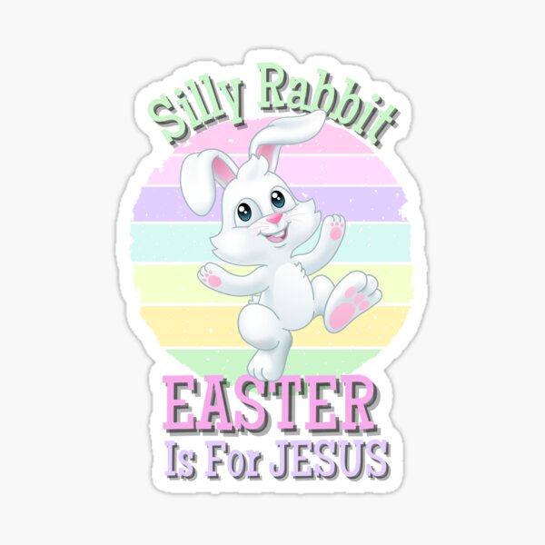 Silly Rabbit EASTER Is For JESUS, Funny Christian Pastel Vintage Sunset  Sticker for Sale by Sun Sand & Sea Art