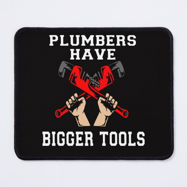 Item preview, Occupation Plumber Plumbers Have Bigger Tools Plumbing designed and sold by fantasticdesign.