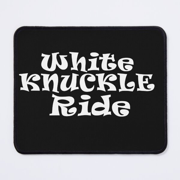 Item preview, White Knuckle Ride, in White Text designed and sold by MountMercantile.