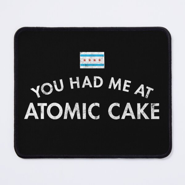 Item preview, You Had Me At Atomic Cake designed and sold by twHistory.