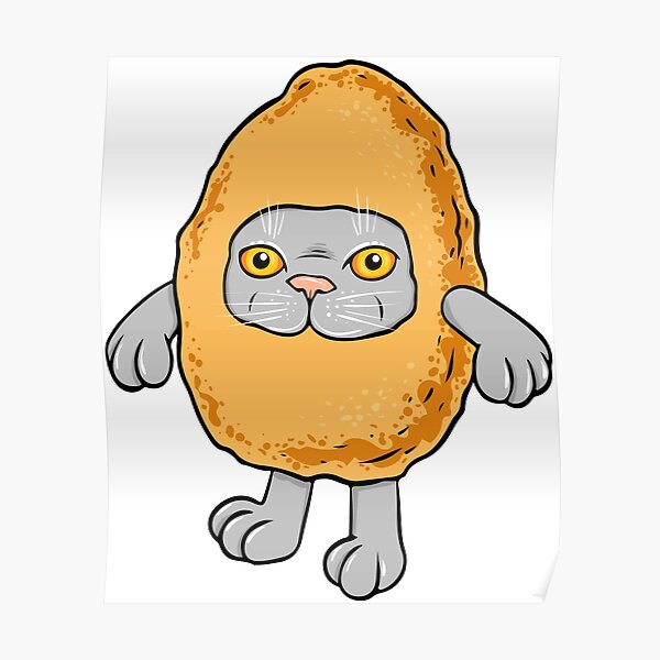 "Chicken Nugget Cat" Poster for Sale by StassyDraws Redbubble