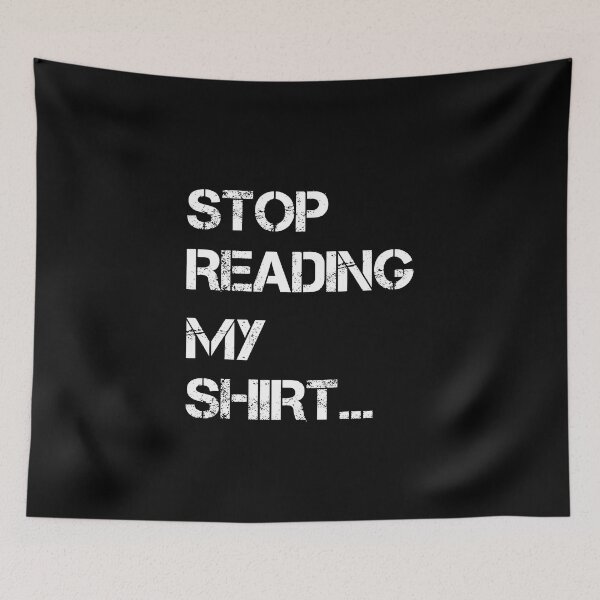 Item preview, Vintage Stop Reading My Shirt designed and sold by rachidhaz.