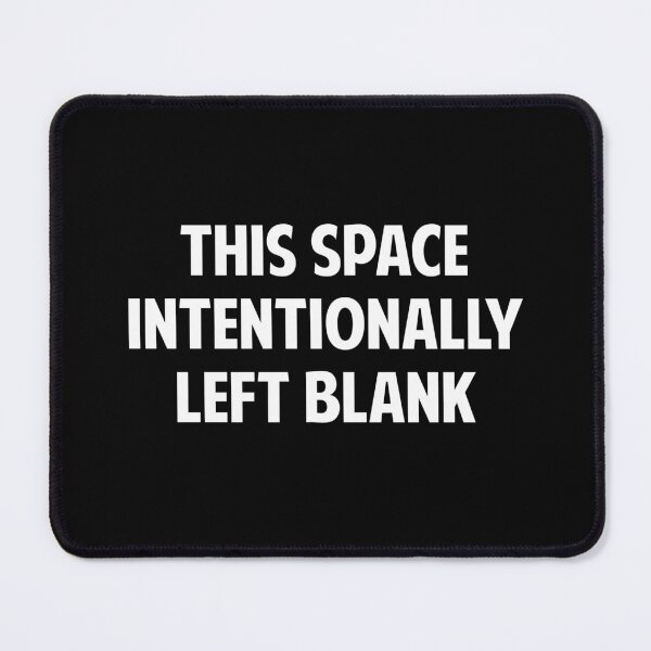 Item preview, This Space Intentionally Left Blank designed and sold by twHistory.
