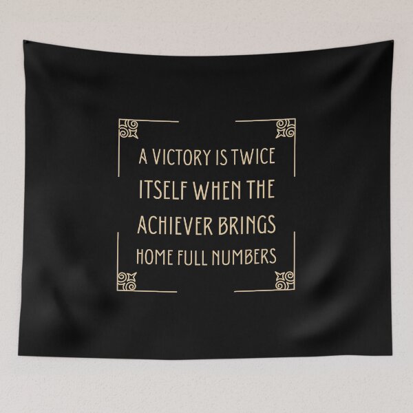 Item preview, A victory is twice itself when the achiever brings home full numbers. Shakespeare Quote Much Ado About Nothing Theatre designed and sold by violet-hope.