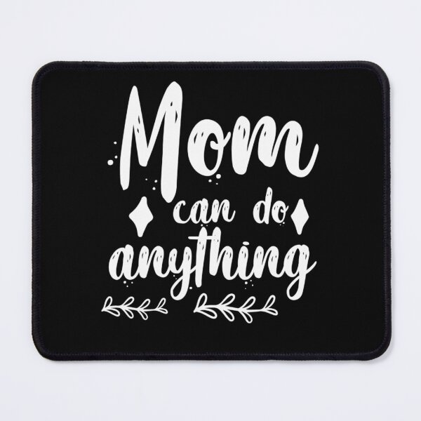 Item preview, mom can do anything mother day fun cute  designed and sold by NAZIMNADIR.