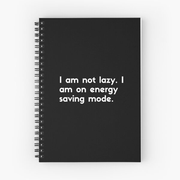 Item preview, I am not lazy, I'm on energy saving mode - sarcastic quotes designed and sold by rmpk101.