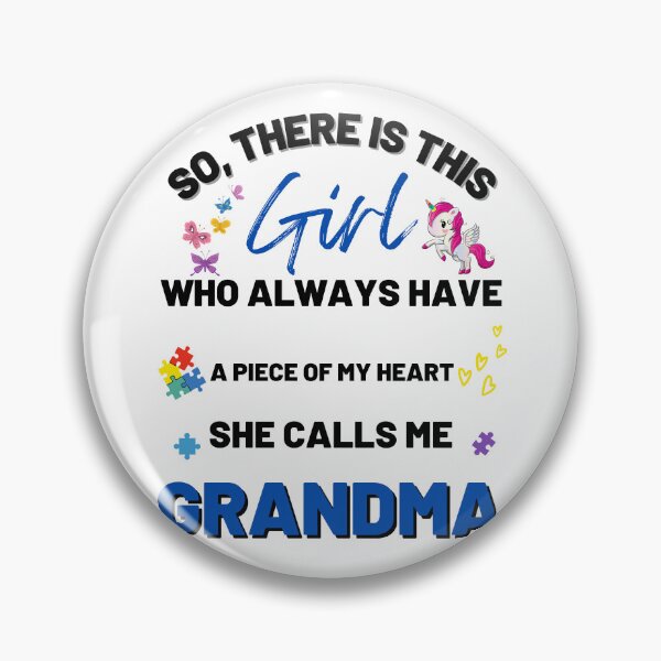 Item preview, There's This Girl who has a piece of my Heart, she Calls Me Grandma, Autism Awarenesss designed and sold by Sam Artist.