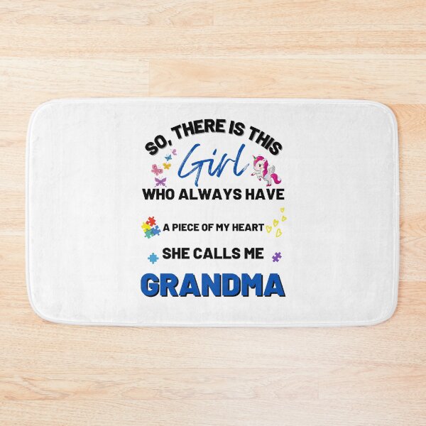 Item preview, There's This Girl who has a piece of my Heart, she Calls Me Grandma, Autism Awarenesss designed and sold by Sam Artist.