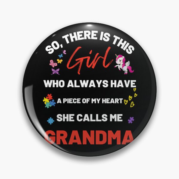 Item preview, There's This Girl who has a piece of my Heart, she Calls Me Grandma, Autism Awarenesss designed and sold by Sam Artist.