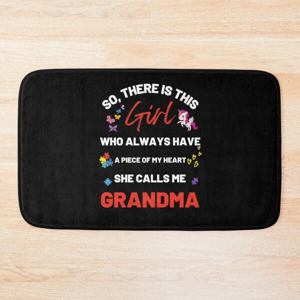 Item preview, There's This Girl who has a piece of my Heart, she Calls Me Grandma, Autism Awarenesss designed and sold by Sam Artist.