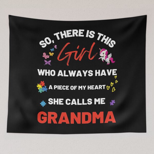 Item preview, There's This Girl who has a piece of my Heart, she Calls Me Grandma, Autism Awarenesss designed and sold by Sam Artist.