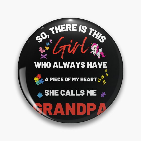 Item preview, There's This Girl who has a piece of my Heart, she Calls Me Grandpa, Autism Awarenesss designed and sold by Sam Artist.