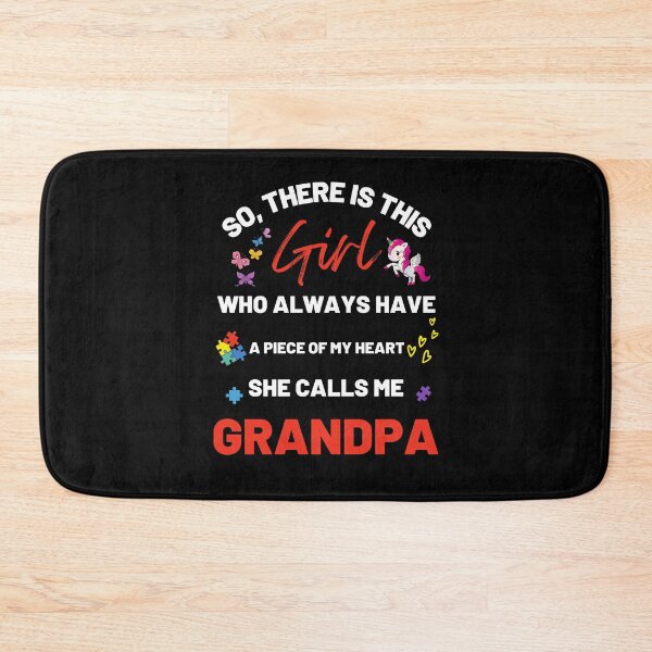 Item preview, There's This Girl who has a piece of my Heart, she Calls Me Grandpa, Autism Awarenesss designed and sold by Sam Artist.