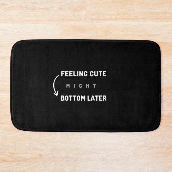 Item preview,  feeling cute might bottom later designed and sold by Nadjidib.