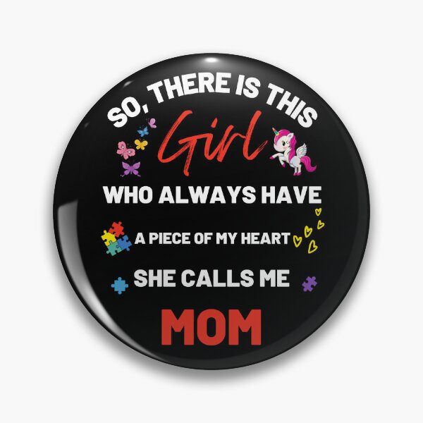 Item preview, There's This Girl who has a piece of my Heart, she Calls Me Mom, Autism Awarenesss designed and sold by Sam Artist.