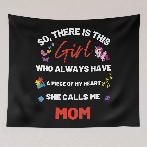 Item preview, There's This Girl who has a piece of my Heart, she Calls Me Mom, Autism Awarenesss designed and sold by Sam Artist.