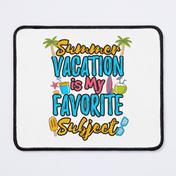 Item preview, Summer Vacation Is My Favorite Subject designed and sold by jaygo.