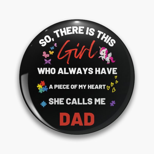Item preview, There's This Girl who has a piece of my Heart, she Calls Me Dad, Autism Awarenesss designed and sold by Sam Artist.
