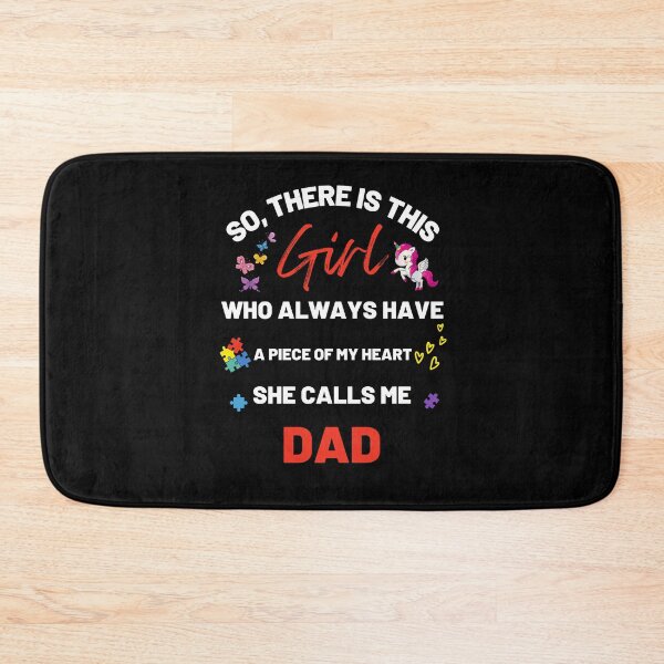 Item preview, There's This Girl who has a piece of my Heart, she Calls Me Dad, Autism Awarenesss designed and sold by Sam Artist.
